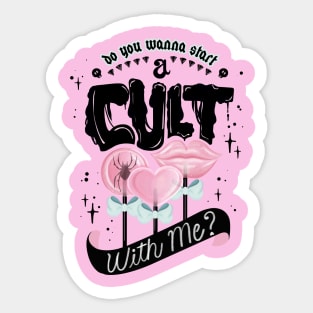 Do You Wanna Start a Cult With Me? Sticker